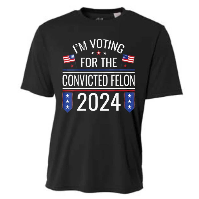 Im Voting For The Convicted Fellon 2024 Us Flag Pro Trump Cooling Performance Crew T-Shirt