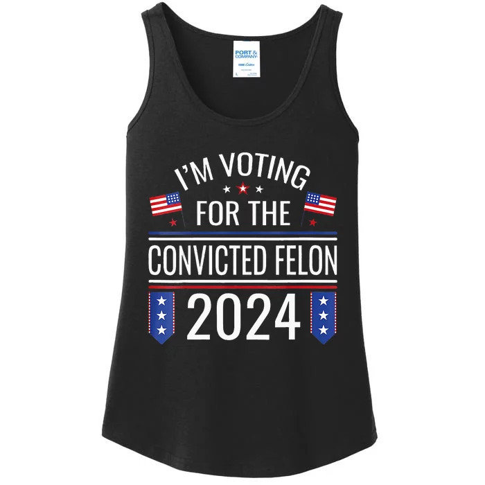 Im Voting For The Convicted Fellon 2024 Us Flag Pro Trump Ladies Essential Tank