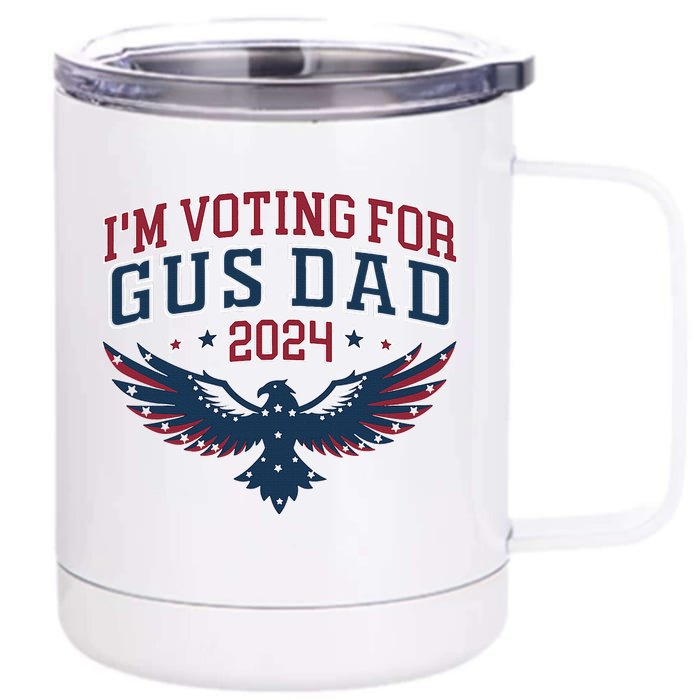 IM Voting For Gus Dad Harris Walz 2024 Pres And Vice Front & Back 12oz Stainless Steel Tumbler Cup