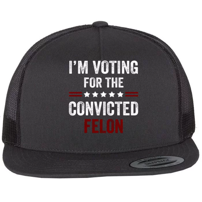 Im Voting For The Convicted Felon Trump 2024 Flat Bill Trucker Hat ...