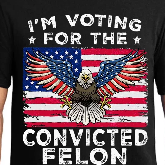 IM Voting For The Convicted Felon American Flag Trump 2024 Pajama Set