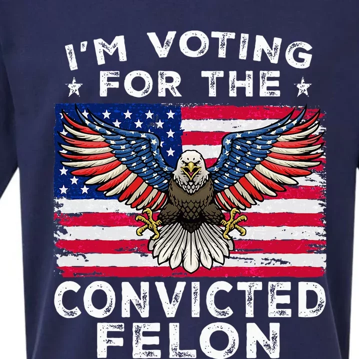 IM Voting For The Convicted Felon American Flag Trump 2024 Sueded Cloud Jersey T-Shirt