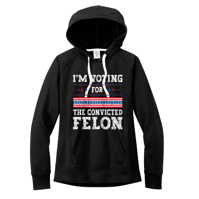 IM Voting For The Convicted Felon For President 2024 Raglan Baseball Women's Fleece Hoodie