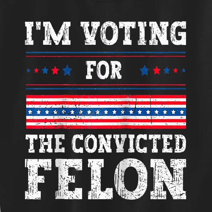 IM Voting For The Convicted Felon For President 2024 Raglan Baseball Kids Sweatshirt