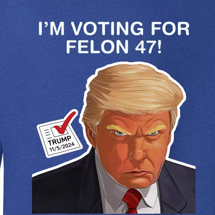 IM Voting For The Convicted Felon Funny Felon Trump 2024 Toddler Sweatshirt