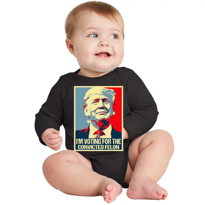 IM Voting For The Convicted Felon Baby Long Sleeve Bodysuit