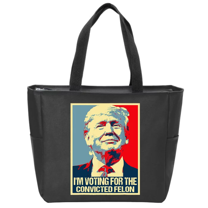 IM Voting For The Convicted Felon Zip Tote Bag