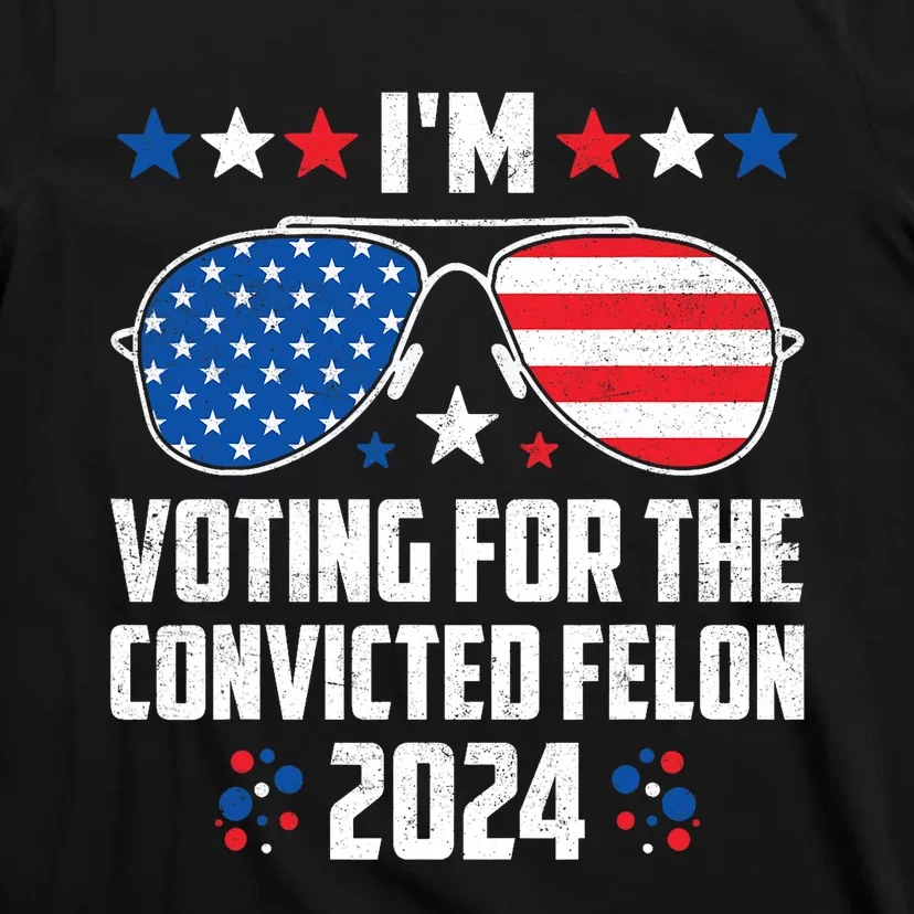 IM Voting Felon 2024 Voting For Felon Women Convicted Felon T-Shirt