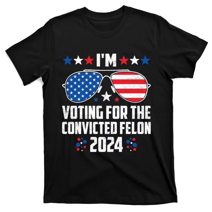 IM Voting Felon 2024 Voting For Felon Women Convicted Felon T-Shirt