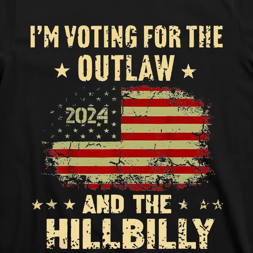 IM Voting For The Outlaw And The Hillbilly 2024 Us Flag T-Shirt