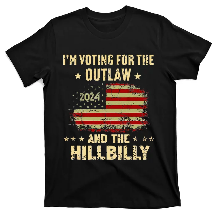 IM Voting For The Outlaw And The Hillbilly 2024 Us Flag T-Shirt