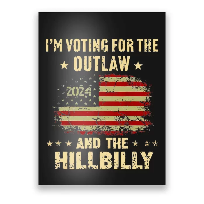 IM Voting For The Outlaw And The Hillbilly 2024 Us Flag Poster