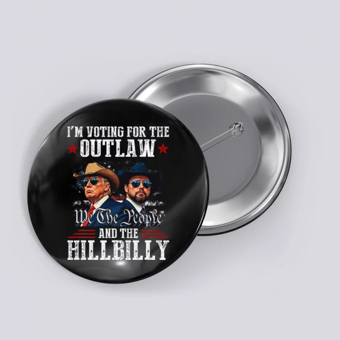 IM Voting For The Outlaw And The Hillbilly Trump Vance 2024 Button