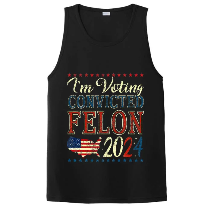 IM Voting For The Convicted Felon Funny Pro Trump 2024 Performance Tank