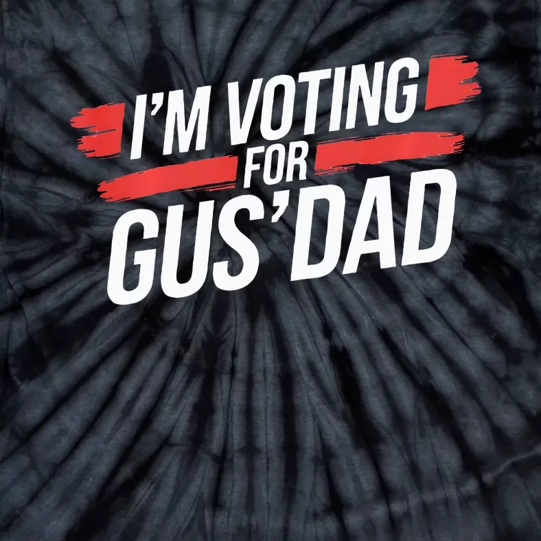 IM Voting For Gus Dad Harris Walz Tie-Dye T-Shirt