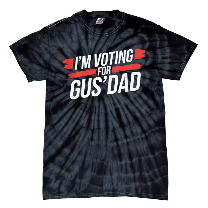 IM Voting For Gus Dad Harris Walz Tie-Dye T-Shirt