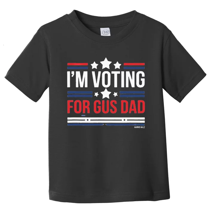 IM Voting For Gus Dad Vote Harris Walz 2024 Toddler T-Shirt