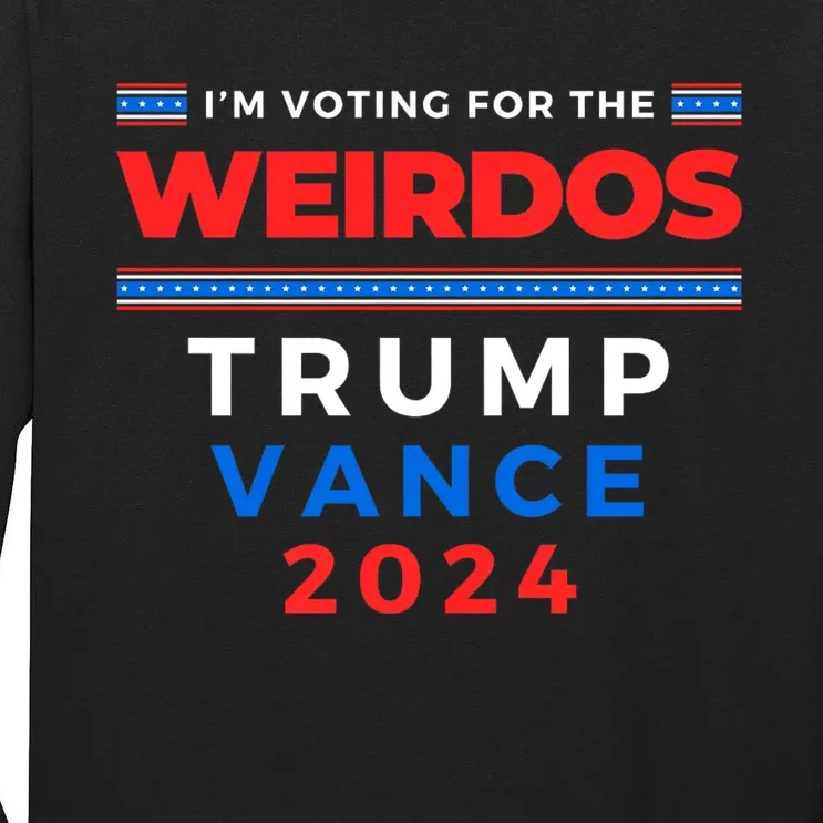 IM Voting For The Weirdos | Trump Vance Take America Back Tall Long Sleeve T-Shirt