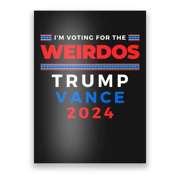 IM Voting For The Weirdos | Trump Vance Take America Back Poster