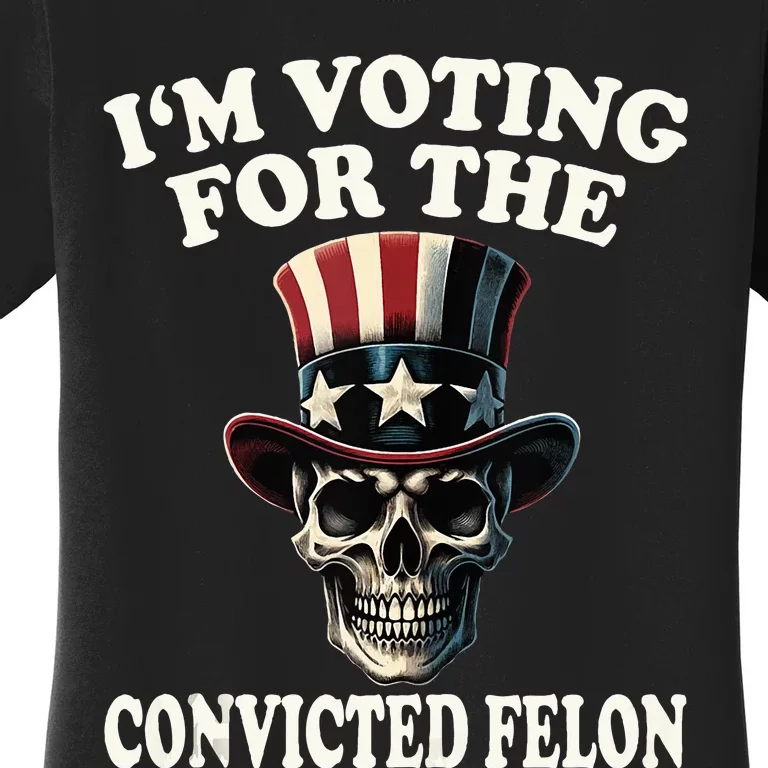 IM Voting For The Convicted Felon Skull Pro Trump Usa Flag Women's T-Shirt