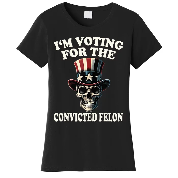 IM Voting For The Convicted Felon Skull Pro Trump Usa Flag Women's T-Shirt