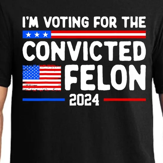 IM Voting For The Convicted Felon 2024 Pajama Set