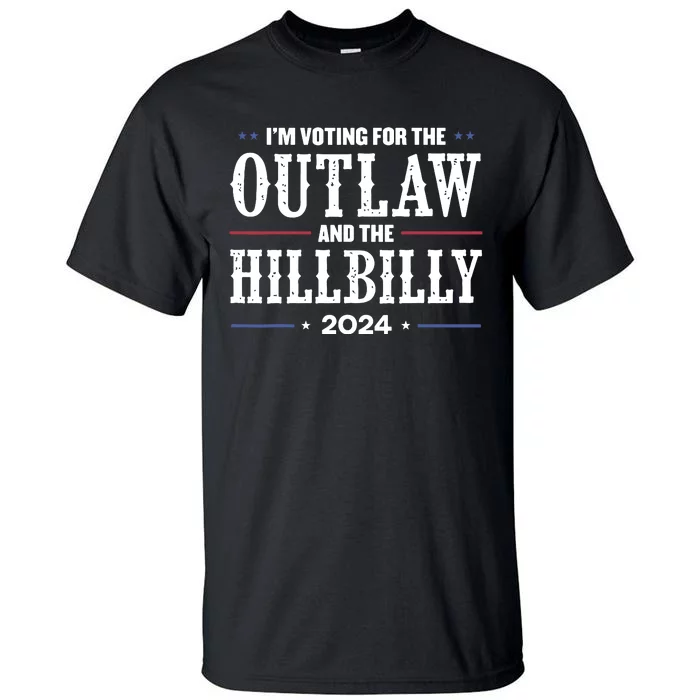 Im Voting For The Outlaw And The Hillbilly 2024 Tall T-Shirt