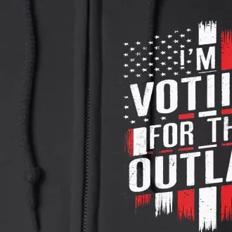 IM Voting For The Outlaw Wanted For President Full Zip Hoodie