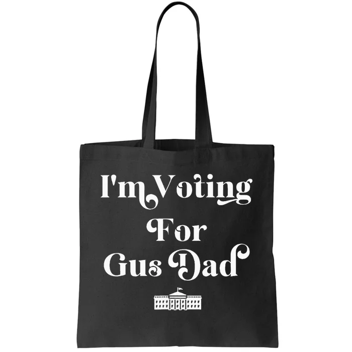 IM Voting For Gus Dad Vote Harris Walz 2024 Election Waltz Tote Bag