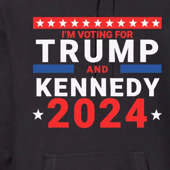 IM Voting For Trump And Kennedy 2024 Premium Hoodie