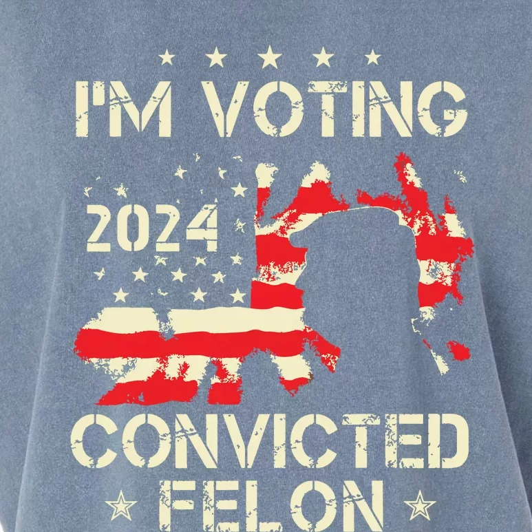 Im Voting For A Felon In 2024 Us Flag Convicted Felon Garment-Dyed Women's Muscle Tee