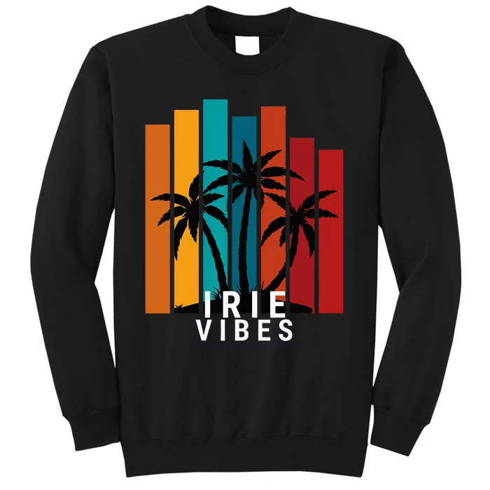 Irie Vibes Island Tropical Outfit Sweatshirt