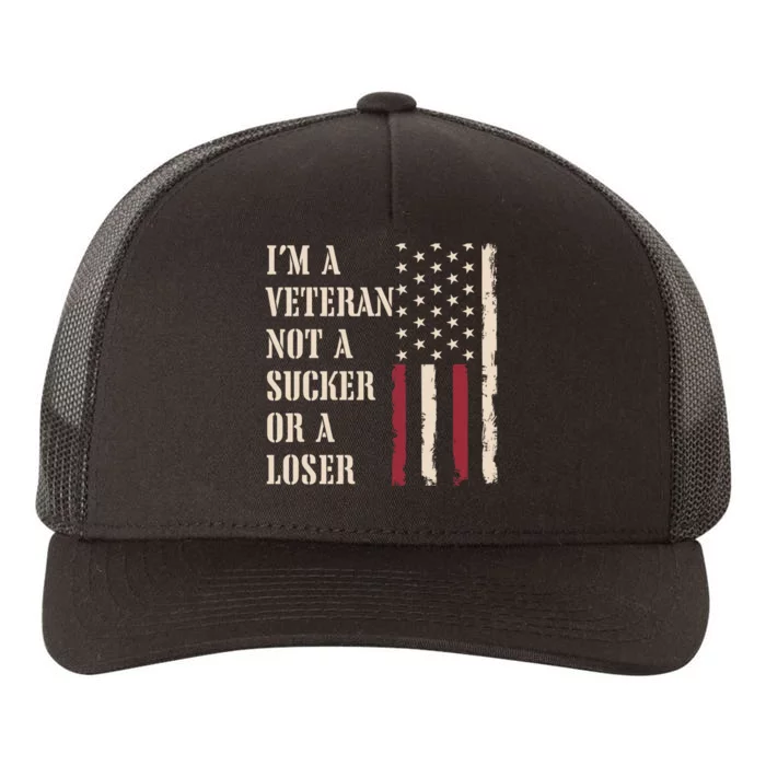 IM Veteran Not A Sucker Or A Loser Us Veteran Day Yupoong Adult 5-Panel Trucker Hat