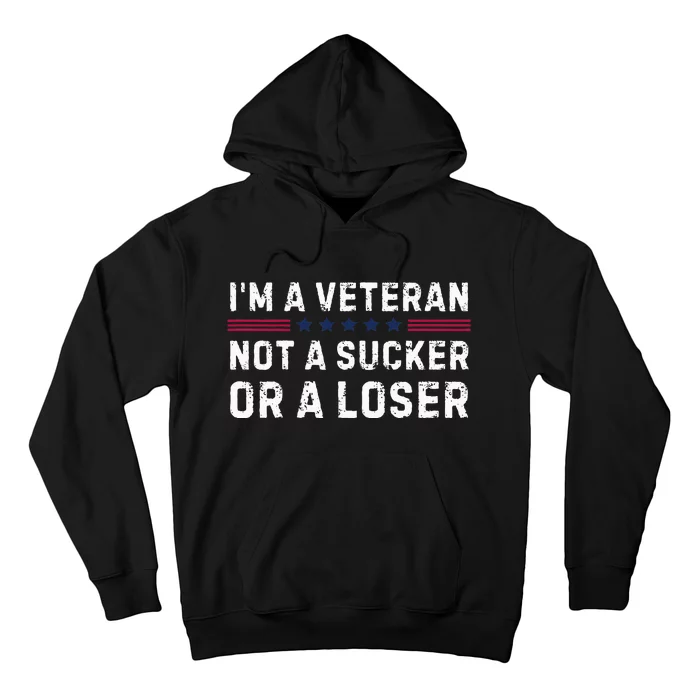 IM Veteran Not A Sucker Or A Loser Hoodie