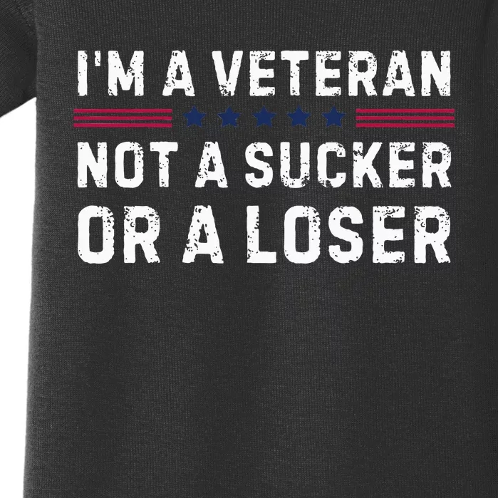 IM Veteran Not A Sucker Or A Loser Baby Bodysuit