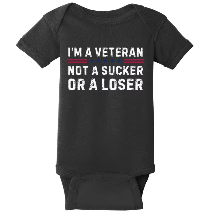 IM Veteran Not A Sucker Or A Loser Baby Bodysuit