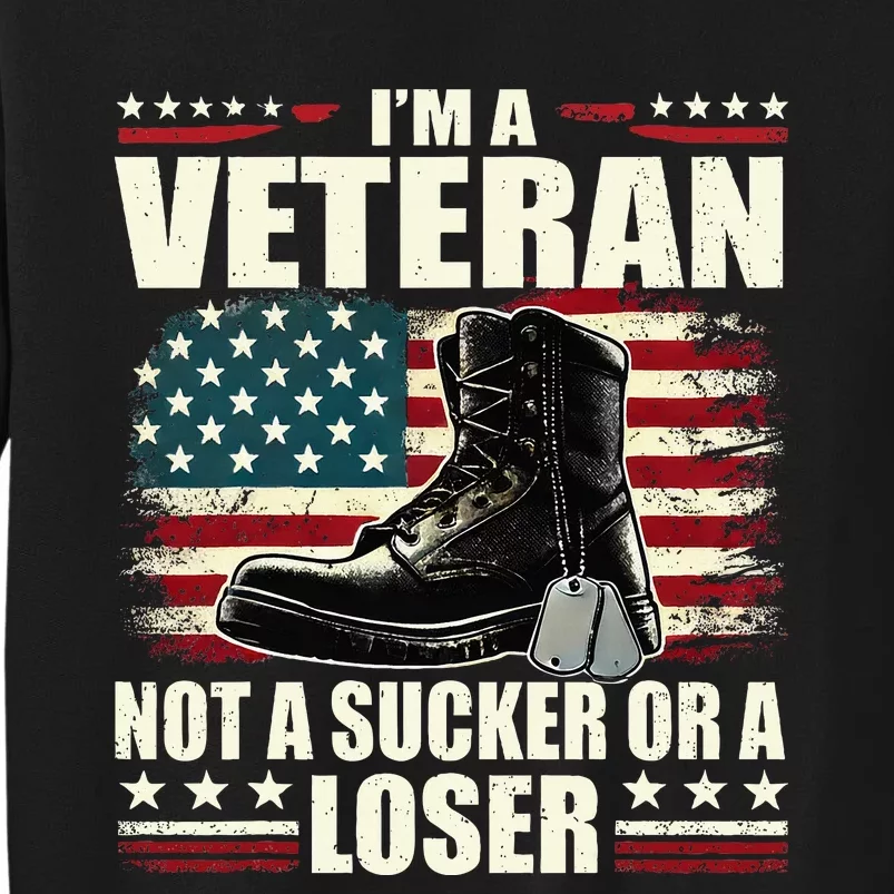 IM Veteran Not A Sucker Or A Loser Us Veteran Day Sweatshirt