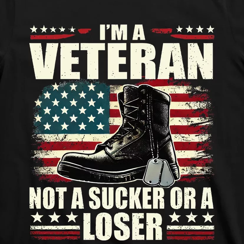 IM Veteran Not A Sucker Or A Loser Us Veteran Day T-Shirt