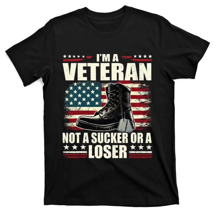 IM Veteran Not A Sucker Or A Loser Us Veteran Day T-Shirt