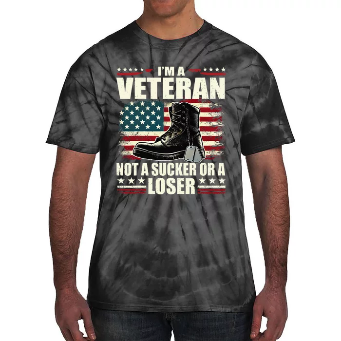 IM Veteran Not A Sucker Or A Loser Us Veteran Day Tie-Dye T-Shirt