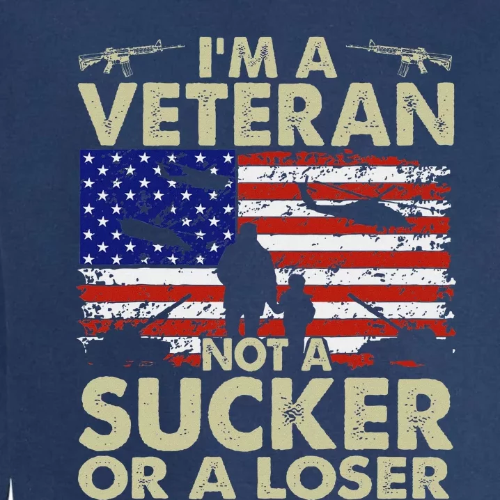 IM Veteran Not A Sucker Or A Loser Garment-Dyed Sweatshirt