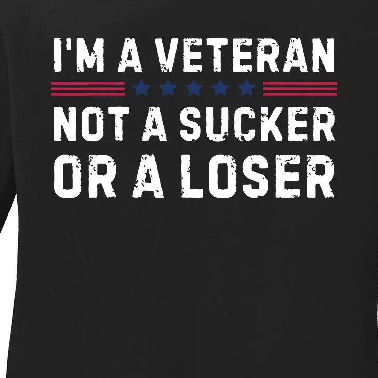 IM Veteran Not A Sucker Or A Loser Ladies Long Sleeve Shirt