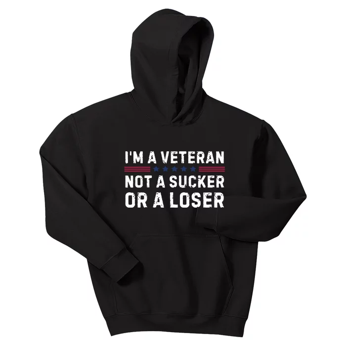 IM Veteran Not A Sucker Or A Loser Kids Hoodie