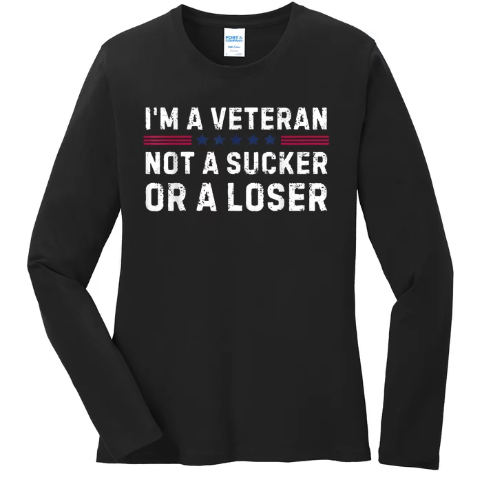 IM Veteran Not A Sucker Or A Loser Ladies Long Sleeve Shirt