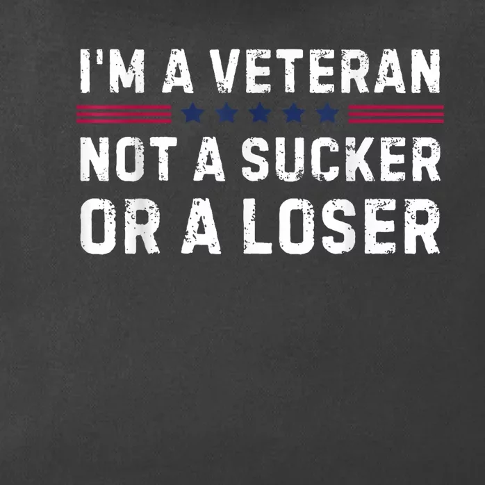 IM Veteran Not A Sucker Or A Loser Zip Tote Bag