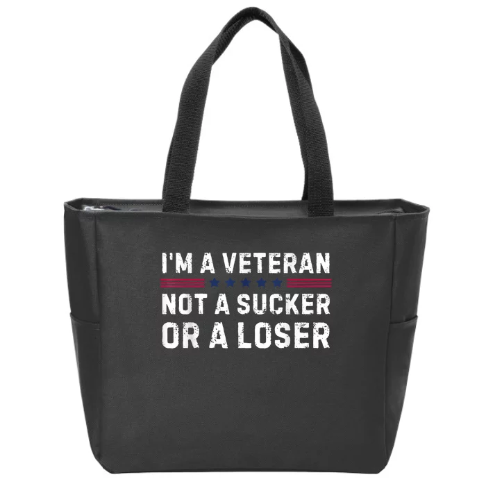 IM Veteran Not A Sucker Or A Loser Zip Tote Bag