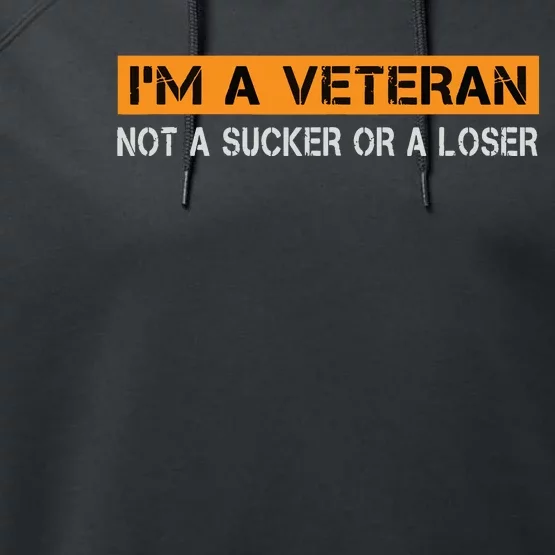 IM Veteran Not A Sucker Or A Loser Dad Papa Grandpa Gifts Performance Fleece Hoodie