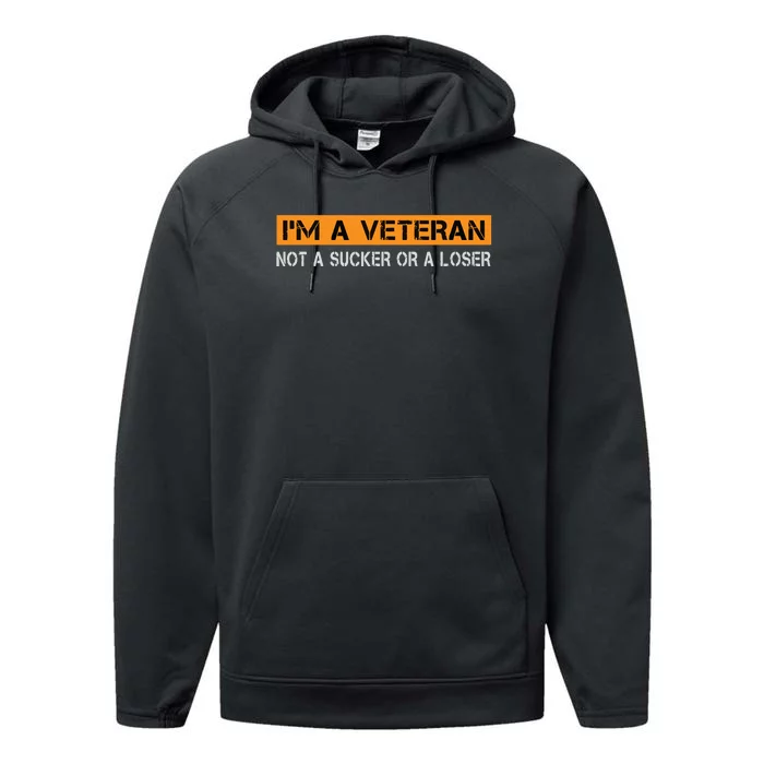 IM Veteran Not A Sucker Or A Loser Dad Papa Grandpa Gifts Performance Fleece Hoodie