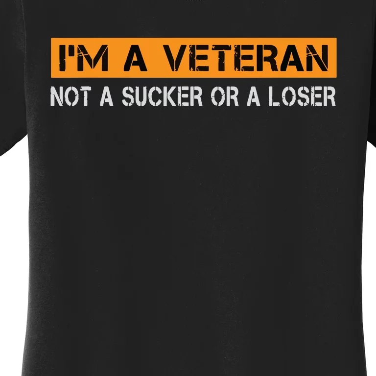 IM Veteran Not A Sucker Or A Loser Dad Papa Grandpa Gifts Women's T-Shirt