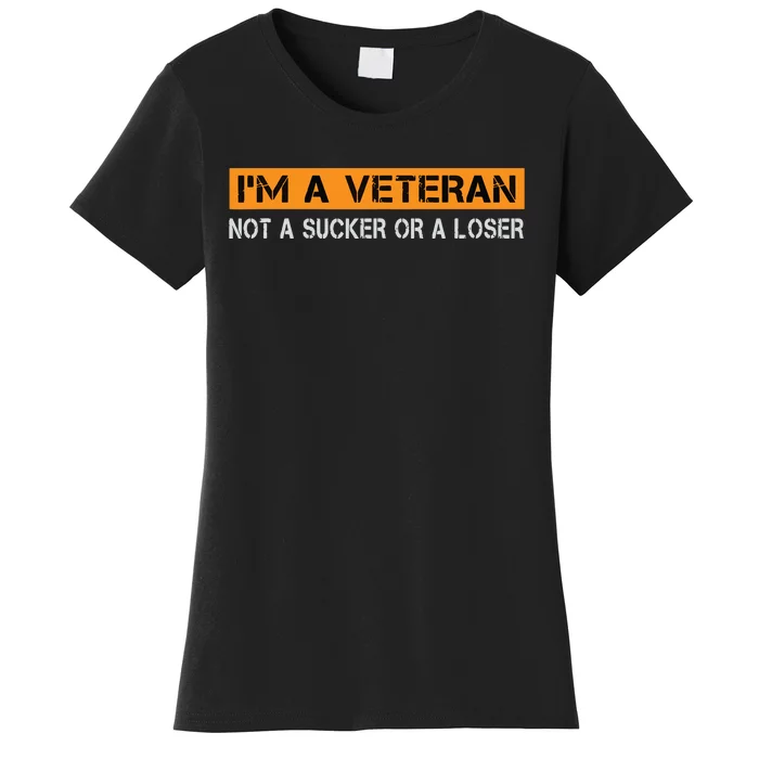 IM Veteran Not A Sucker Or A Loser Dad Papa Grandpa Gifts Women's T-Shirt